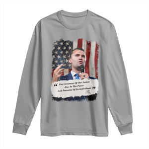 Patriotic Charlie Kirk Legacy Long Sleeve Shirt The Greatness of America Power of the People TS02 Sport Gray Print Your Wear