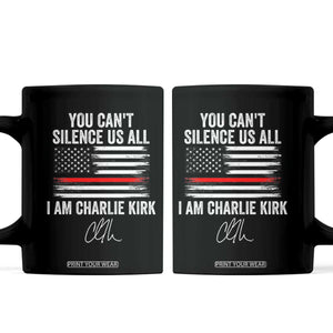 I Am Charlie Kirk Coffee Mug You Cant Silence Us All Patriotic American Flag TS02 Black Print Your Wear
