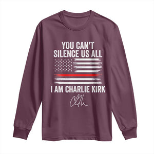 I Am Charlie Kirk Long Sleeve Shirt You Cant Silence Us All Patriotic American Flag TS02 Maroon Print Your Wear