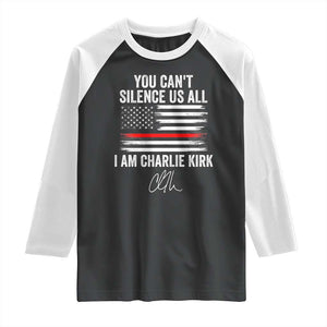 I Am Charlie Kirk Raglan Shirt You Cant Silence Us All Patriotic American Flag TS02 Black White Print Your Wear