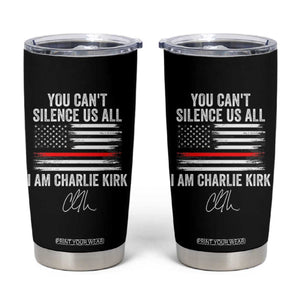 I Am Charlie Kirk Tumbler Cup You Cant Silence Us All Patriotic American Flag TS02 Black Print Your Wear