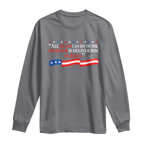 Patriotic Christian Faith Long Sleeve Shirt All Death Can Do Is Deliver Him to Jesus TS02 Charcoal Print Your Wear