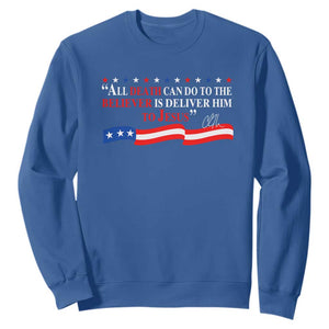 Patriotic Christian Faith Sweatshirt All Death Can Do Is Deliver Him to Jesus TS02 Royal Blue Print Your Wear