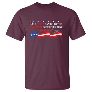 Patriotic Christian Faith T Shirt All Death Can Do Is Deliver Him to Jesus TS02 Maroon Print Your Wear