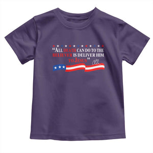 Patriotic Christian Faith Toddler T Shirt All Death Can Do Is Deliver Him to Jesus TS02 Purple Print Your Wear