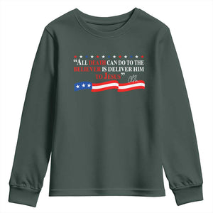 Patriotic Christian Faith Youth Sweatshirt All Death Can Do Is Deliver Him to Jesus TS02 Dark Forest Green Print Your Wear