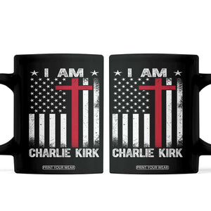 I Am Charlie Kirk Coffee Mug Christian Cross Faith American Falg TS02 Black Print Your Wear