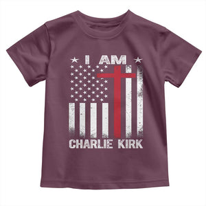 I Am Charlie Kirk Toddler T Shirt Christian Cross Faith American Flag TS02 Maroon Print Your Wear