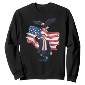 Charlie Kirk Tribute Sweatshirt A True Patriot American Flag Patriotic Eagle TS02 Black Print Your Wear