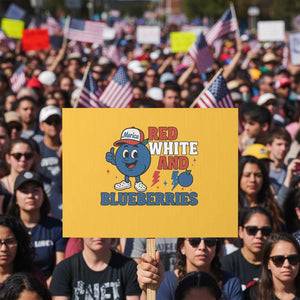 Red White and Blueberries Protest Sign Patriotic Fruit Cartoon Graphic TS02 Horizontal 18" × 24" Yellow Print Your Wear