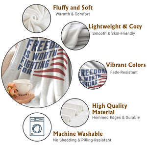 Freedom Is Worth Fighting For Throw Blanket USA Flag America True Patriot TS02 Print Your Wear