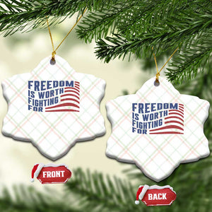 Freedom Is Worth Fighting For Ceramic Ornament USA Flag America True Patriot TS02 Print Your Wear