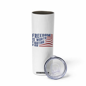 Freedom Is Worth Fighting For Skinny Tumbler USA Flag America True Patriot TS02 Print Your Wear