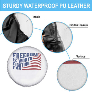 Freedom Is Worth Fighting For Spare Tire Cover USA Flag America True Patriot TS02 Print Your Wear