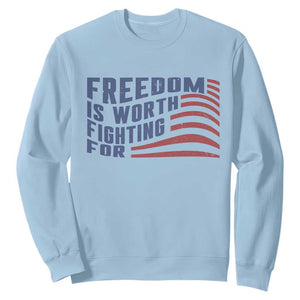 Freedom Is Worth Fighting For Sweatshirt USA Flag America True Patriot TS02 Light Blue Print Your Wear