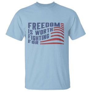 Freedom Is Worth Fighting For T Shirt USA Flag America True Patriot TS02 Light Blue Print Your Wear