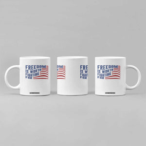 Freedom Is Worth Fighting For Coffee Mug USA Flag America True Patriot TS02 Print Your Wear