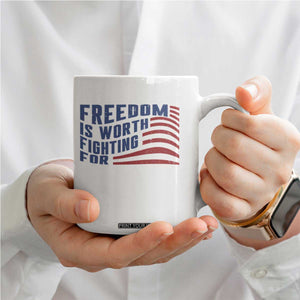 Freedom Is Worth Fighting For Coffee Mug USA Flag America True Patriot TS02 Print Your Wear