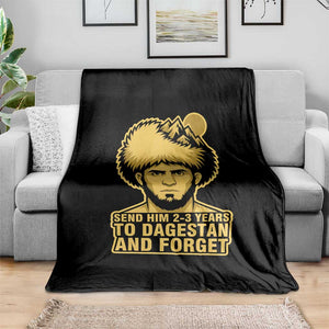 Send Him 2 3 Years to Dagestan and Forget Throw Blanket Funny MMA Fighter Discipline TS02 Print Your Wear