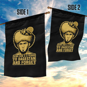 Send Him 2 3 Years to Dagestan and Forget Garden Flag Funny MMA Fighter Discipline TS02 Print Your Wear