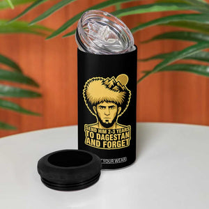 Send Him 2 3 Years to Dagestan and Forget 4 in 1 Can Cooler Tumbler Funny MMA Fighter Discipline TS02 Print Your Wear