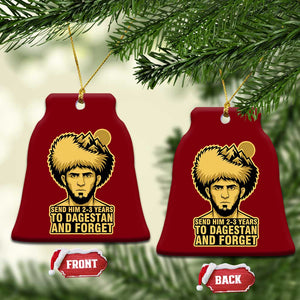 Send Him 2 3 Years to Dagestan and Forget Ceramic Ornament Funny MMA Fighter Discipline TS02 Print Your Wear