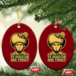 Send Him 2 3 Years to Dagestan and Forget Ceramic Ornament Funny MMA Fighter Discipline TS02 Print Your Wear