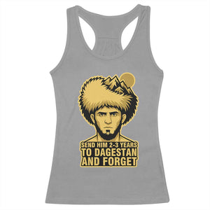 Send Him 2 3 Years to Dagestan and Forget Racerback Tank Top Funny MMA Fighter Discipline TS02 Sport Gray Print Your Wear