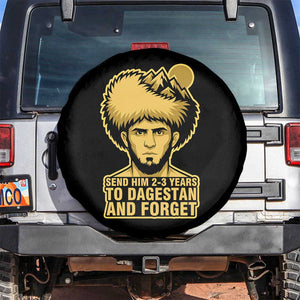 Send Him 2 3 Years to Dagestan and Forget Spare Tire Cover Funny MMA Fighter Discipline TS02 No hole Black Print Your Wear