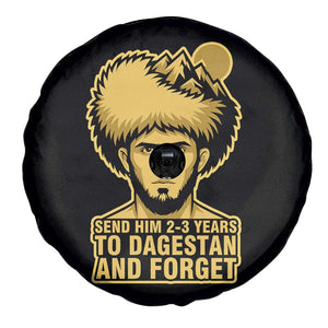 Send Him 2 3 Years to Dagestan and Forget Spare Tire Cover Funny MMA Fighter Discipline TS02 Print Your Wear