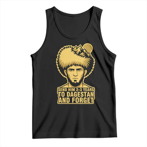 Send Him 2 3 Years to Dagestan and Forget Tank Top Funny MMA Fighter Discipline TS02 Black Print Your Wear