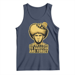 Send Him 2 3 Years to Dagestan and Forget Tank Top Funny MMA Fighter Discipline TS02 Navy Print Your Wear