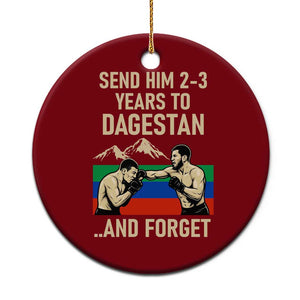 Send Him 2 3 Years to Dagestan and Forget Ceramic Ornament Funny MMA Fighter Training Discipline TS02 1pc Red Print Your Wear