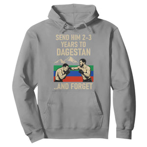 Send Him 2 3 Years to Dagestan and Forget Hoodie Funny MMA Fighter Training Discipline TS02 Sport Gray Print Your Wear