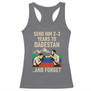 Send Him 2 3 Years to Dagestan and Forget Racerback Tank Top Funny MMA Fighter Training Discipline TS02 Charcoal Print Your Wear