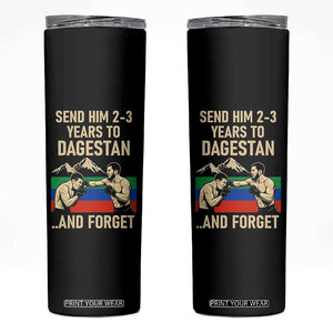 Send Him 2 3 Years to Dagestan and Forget Skinny Tumbler Funny MMA Fighter Training Discipline TS02 Black Print Your Wear