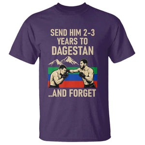 Send Him 2 3 Years to Dagestan and Forget T Shirt Funny MMA Fighter Training Discipline TS02 Purple Print Your Wear