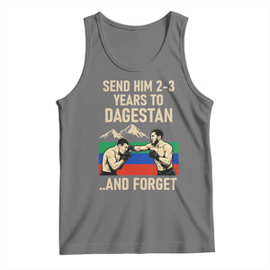Send Him 2 3 Years to Dagestan and Forget Tank Top Funny MMA Fighter Training Discipline TS02 Black Heather Print Your Wear
