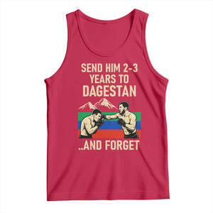 Send Him 2 3 Years to Dagestan and Forget Tank Top Funny MMA Fighter Training Discipline TS02 Red Print Your Wear