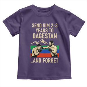 Send Him 2 3 Years to Dagestan and Forget Toddler T Shirt Funny MMA Fighter Training Discipline TS02 Purple Print Your Wear