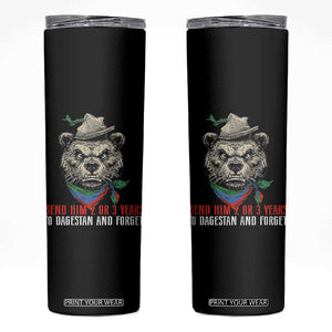 Dagestan Bear MMA Fighter Discipline Skinny Tumbler Send Him 2 3 Years and Forget TS02 Black Print Your Wear