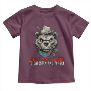 Dagestan Bear MMA Fighter Discipline Toddler T Shirt Send Him 2 3 Years and Forget TS02 Maroon Print Your Wear