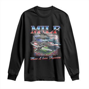 MILF Man I Love Flyovers Meme Long Sleeve Shirt for Aviation Buffs Patriotic Meme Lords TS02 Black Print Your Wear