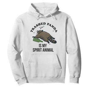 Trashed Panda Is My Spirit Animal Hoodie Funny Drunk Raccoon Meme for Party People Hot Mess Energy TS02 White Print Your Wear