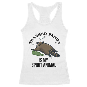 Trashed Panda Is My Spirit Animal Racerback Tank Top Funny Drunk Raccoon Meme for Party People Hot Mess Energy TS02 White Print Your Wear