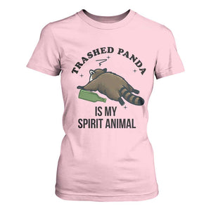 Trashed Panda Is My Spirit Animal T Shirt For Women Funny Drunk Raccoon Meme for Party People Hot Mess Energy TS02 Light Pink Print Your Wear