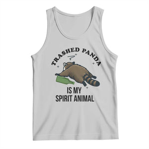 Trashed Panda Is My Spirit Animal Tank Top Funny Drunk Raccoon Meme for Party People Hot Mess Energy TS02 Ash Print Your Wear