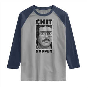 Chit Happens Meme Raglan Shirt Funny Weird Guy Meme Unhinged Humor Energy TS02 Sport Gray Navy Print Your Wear