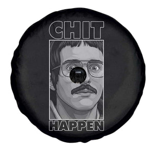 Chit Happens Meme Spare Tire Cover Funny Weird Guy Meme Unhinged Humor Energy TS02 Print Your Wear