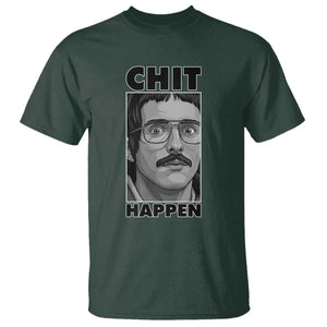 Chit Happens Meme T Shirt Funny Weird Guy Meme Unhinged Humor Energy TS02 Dark Forest Green Print Your Wear